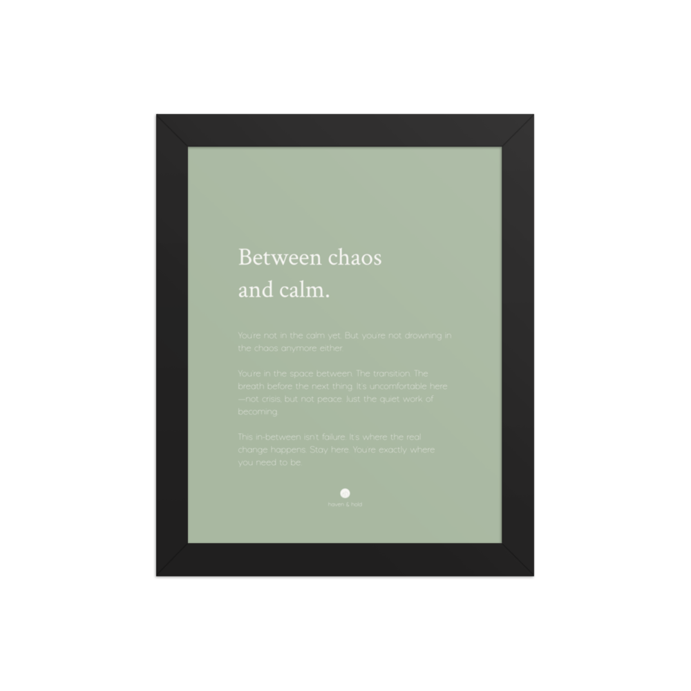 Between Chaos And Calm framed wall art print in black frame, studio product view