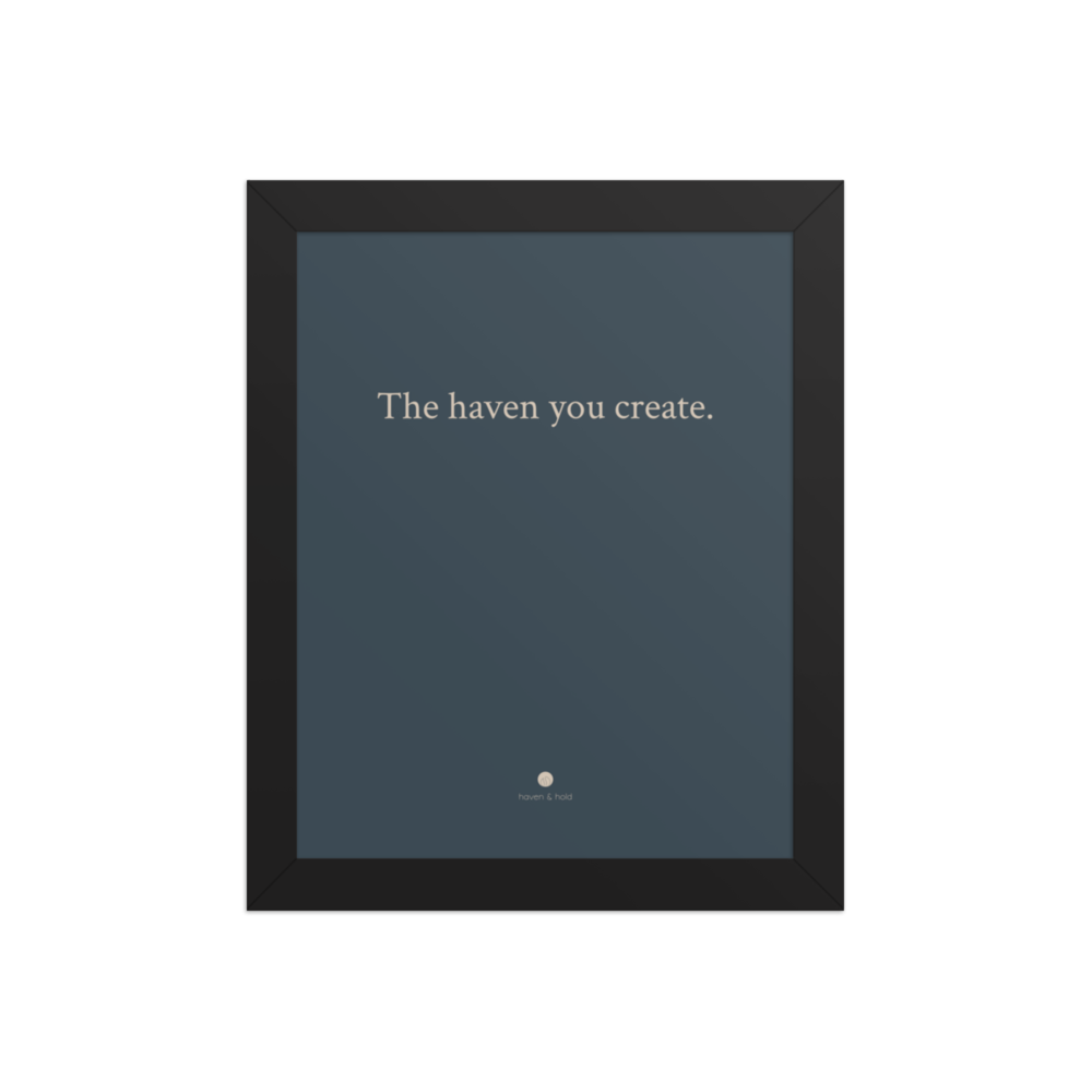 The Haven You Create framed typography print in black frame, studio product view