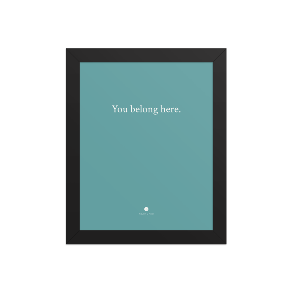 You Belong Here framed typography print in black frame, studio product view